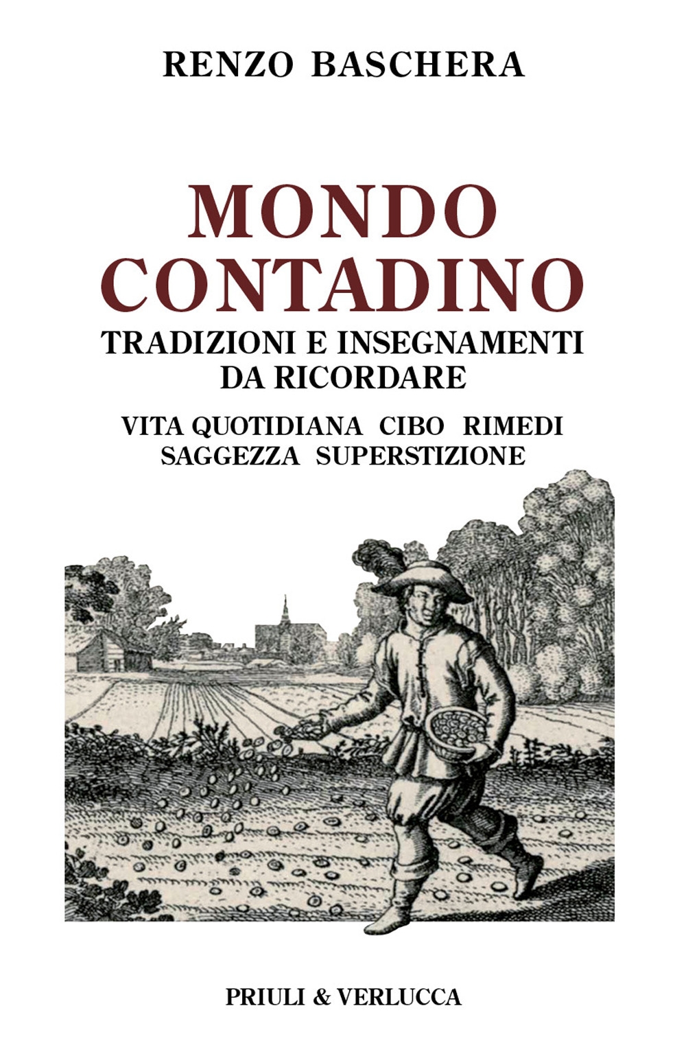 Mondo contadino. Tradizioni e insegnamenti da ricordare