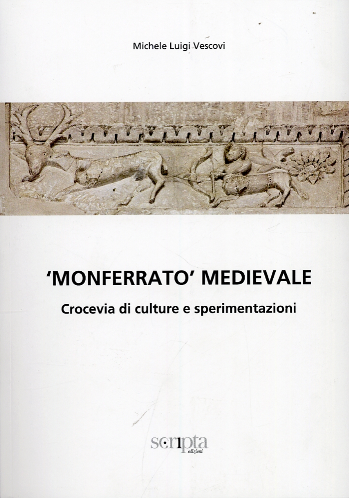 "Monferrato Medioevale". Crocevia di Culture e Sperimentazioni