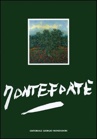 Monteforte, Milano, Editoriale Giorgio Mondadori, 2005