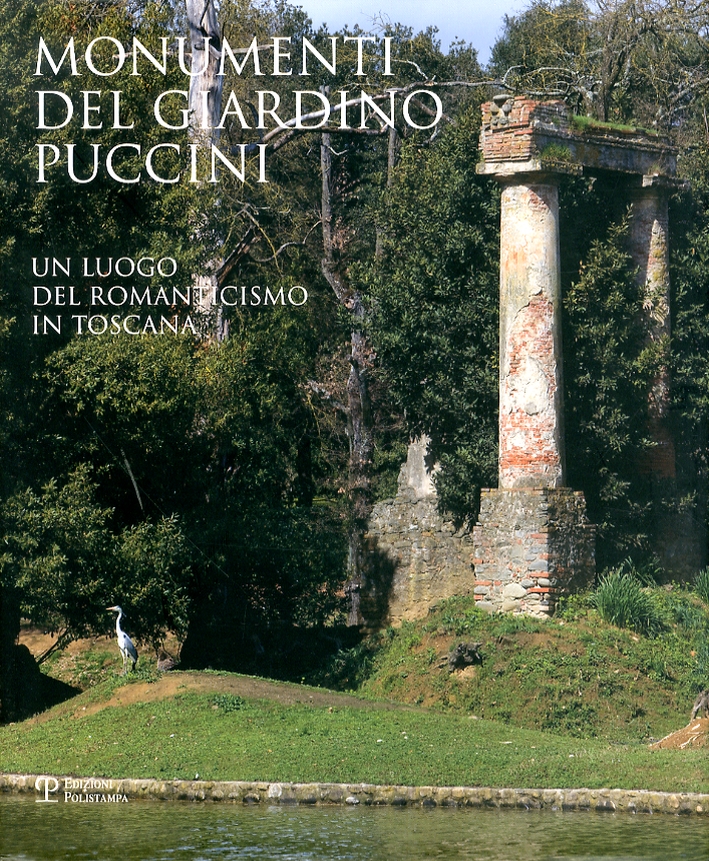 Monumenti del Giardino Puccini. Un Luogo del Romanticismo in Toscana