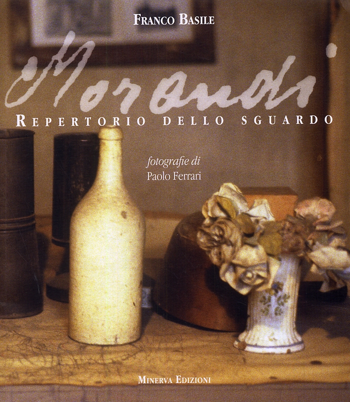 Morandi. Repertorio dello sguardo. [Edizione italiana e inglese], Argelato, Minerva …