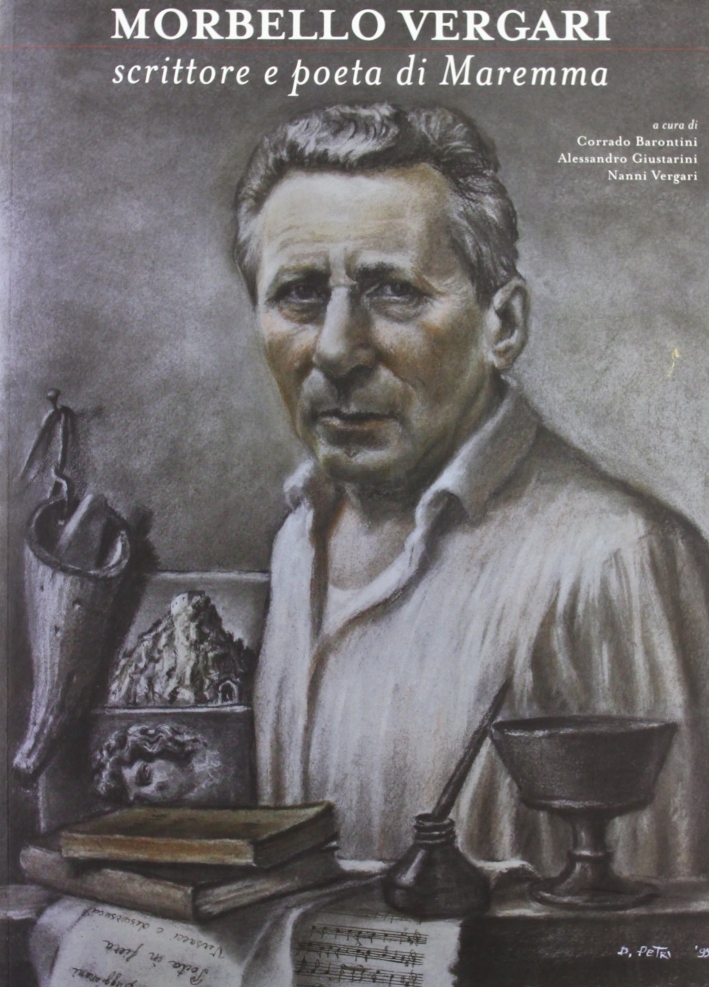 Morbello Vergari. Scrittore e poeta di Maremma, Arcidosso, C&P Adver …