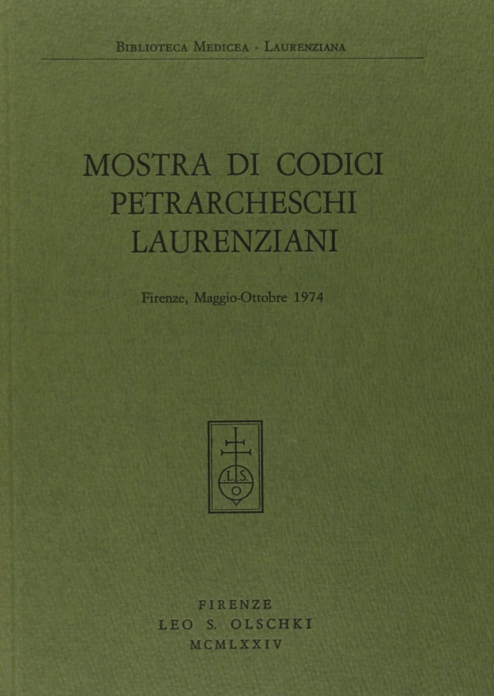 Mostra di codici petrarcheschi laurenziani (Firenze, maggio-ottobre 1974)