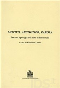 Motivo, archetipo, parola per una tipologia del mito in letteratura, …