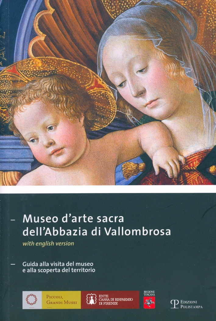 Museo d'Arte Sacra dell'Abbazia di Vallombrosa. Guida alla visita del …
