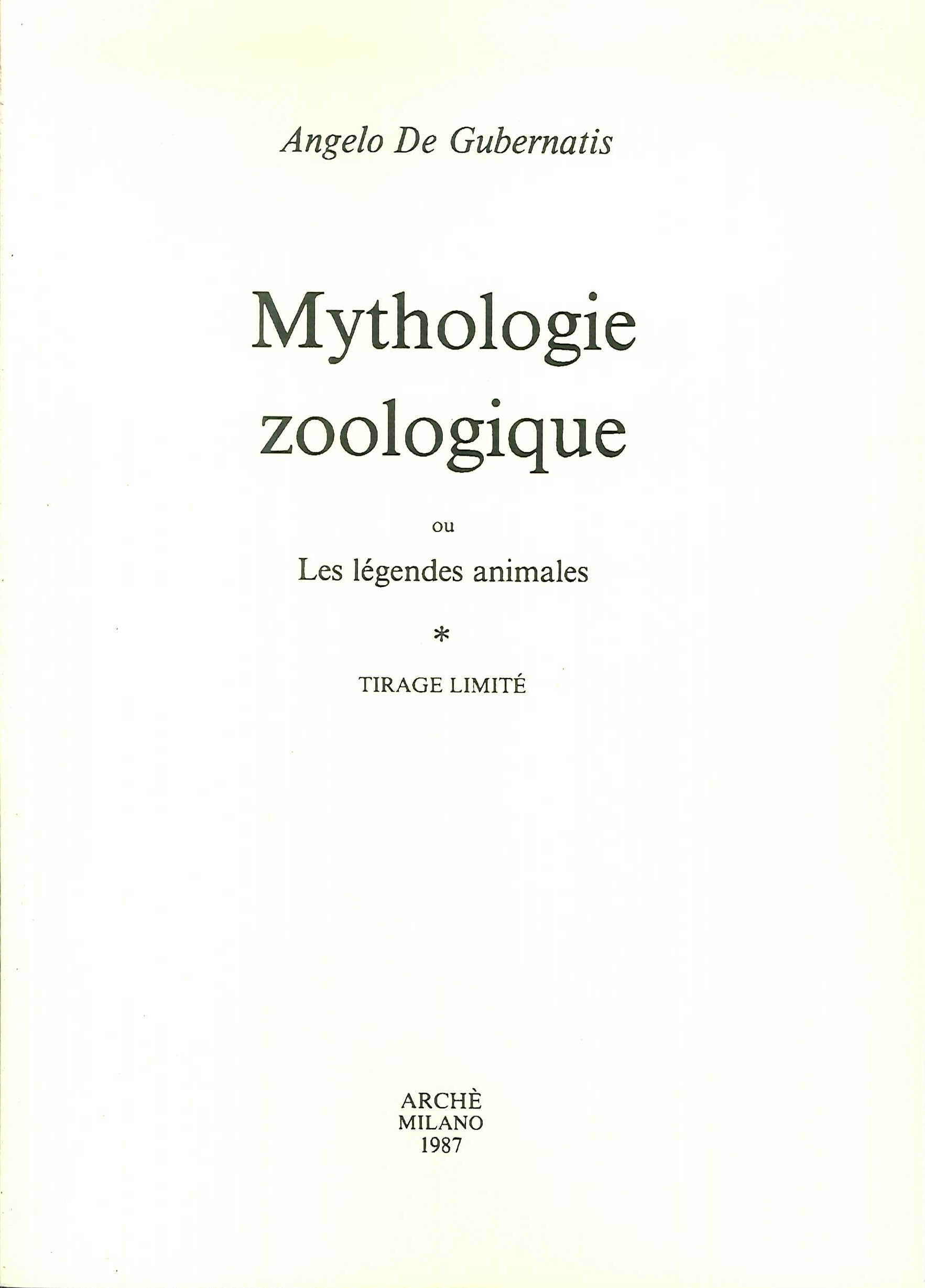 Mythologie zoologique où les légendes animales, Milano, Archè, 1987