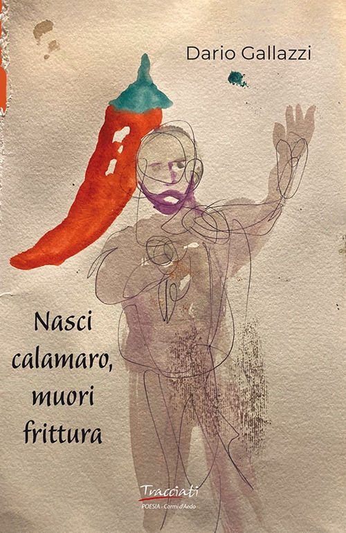 Nasci calamaro, muori frittura