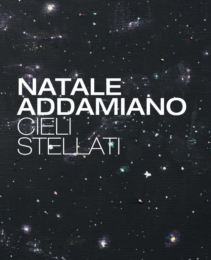 Natale Addamiano. Cieli Stellati