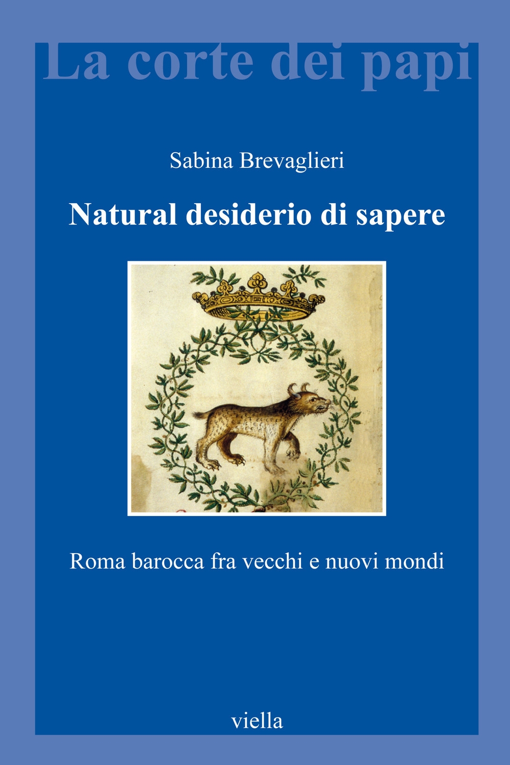 Natural desiderio di sapere. Roma barocca fra vecchi e nuovi …