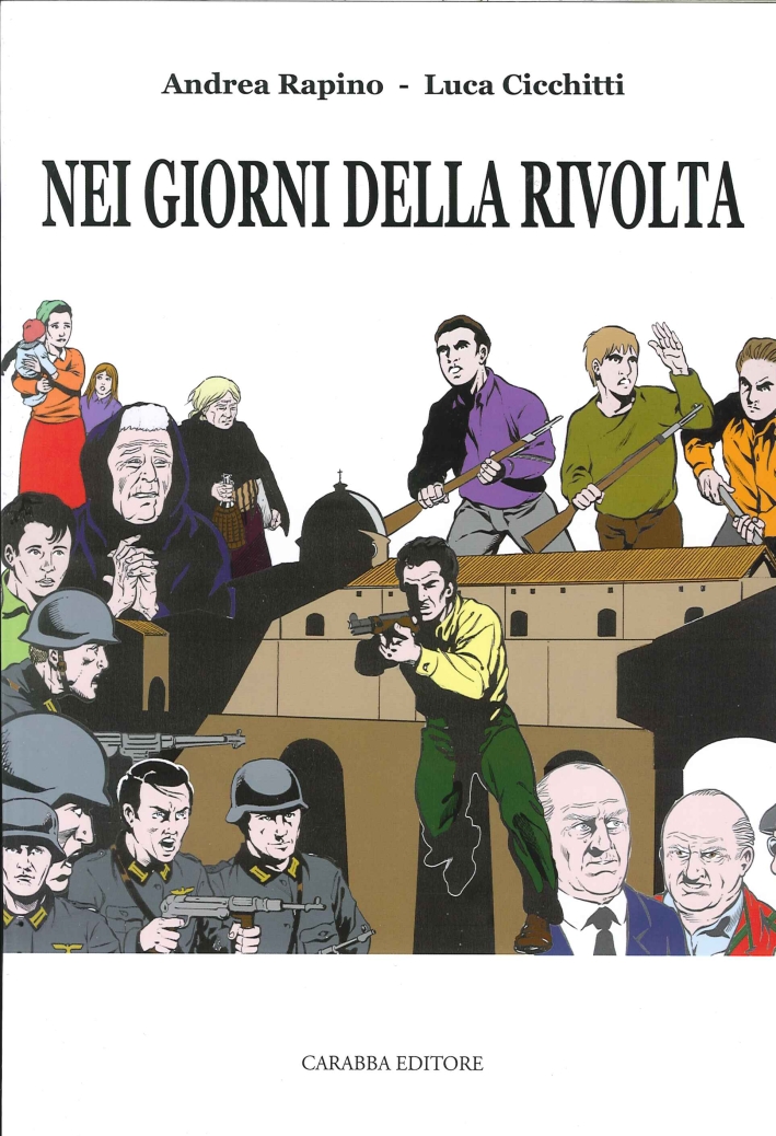 Nei Giorni delle Rivolta, Lanciano, Casa Editrice Rocco Carabba, 2007
