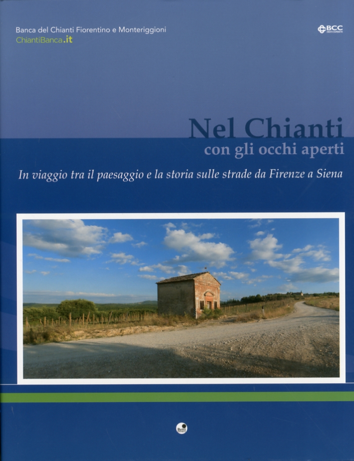 Nel Chianti con gli occhi aperti. In viaggio tra il …