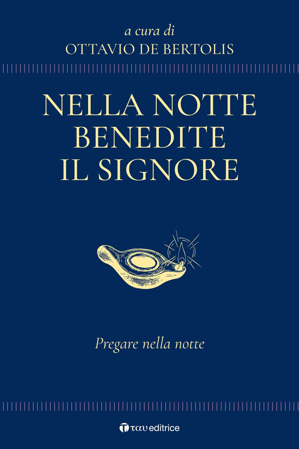 Nella notte benedite il Signore