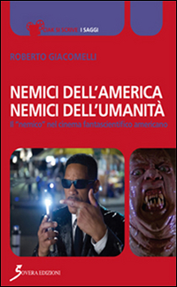 Nemici dell'America, nemici dell'umanità. Il «nemico» nel cinema fantascientifico americano, …