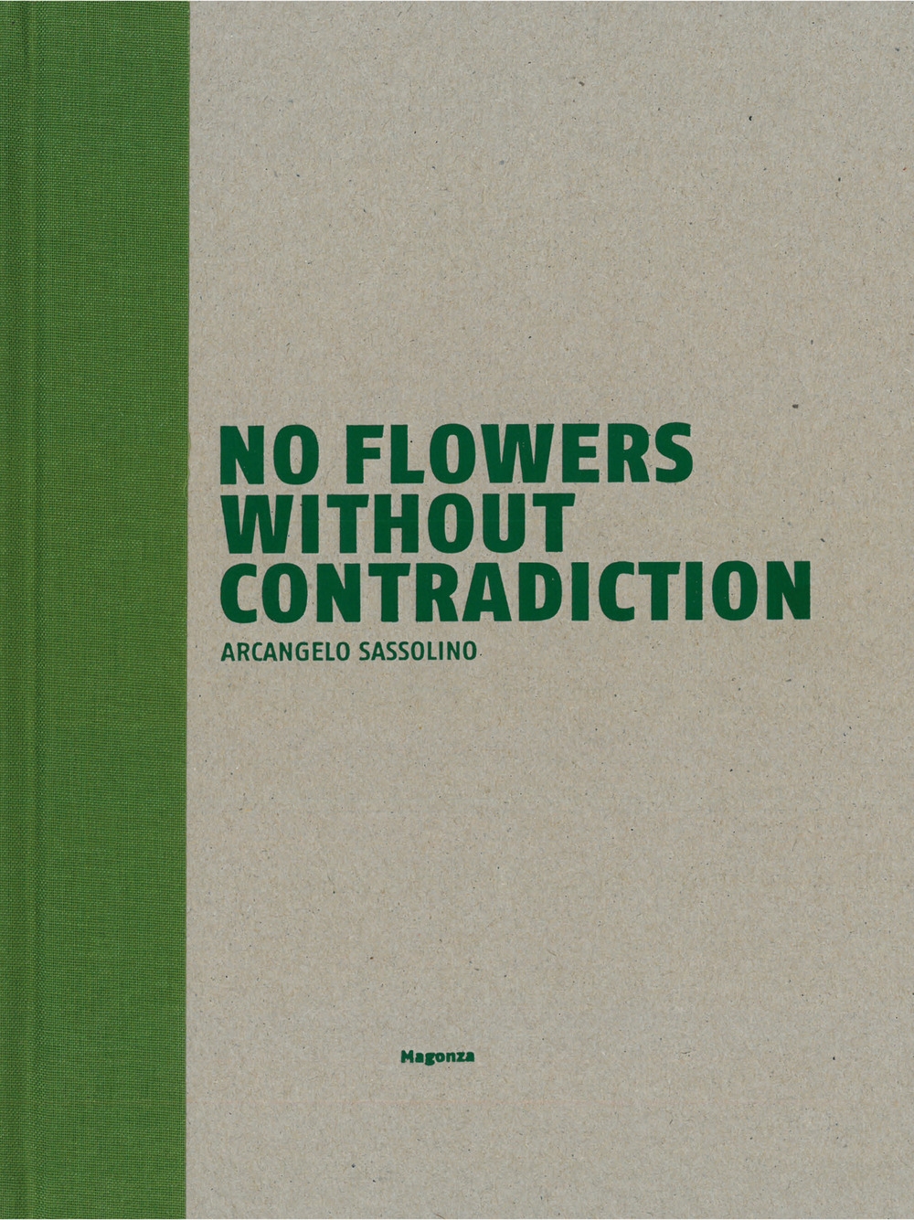 No flowers without contradiction. Arcangelo Sassolino
