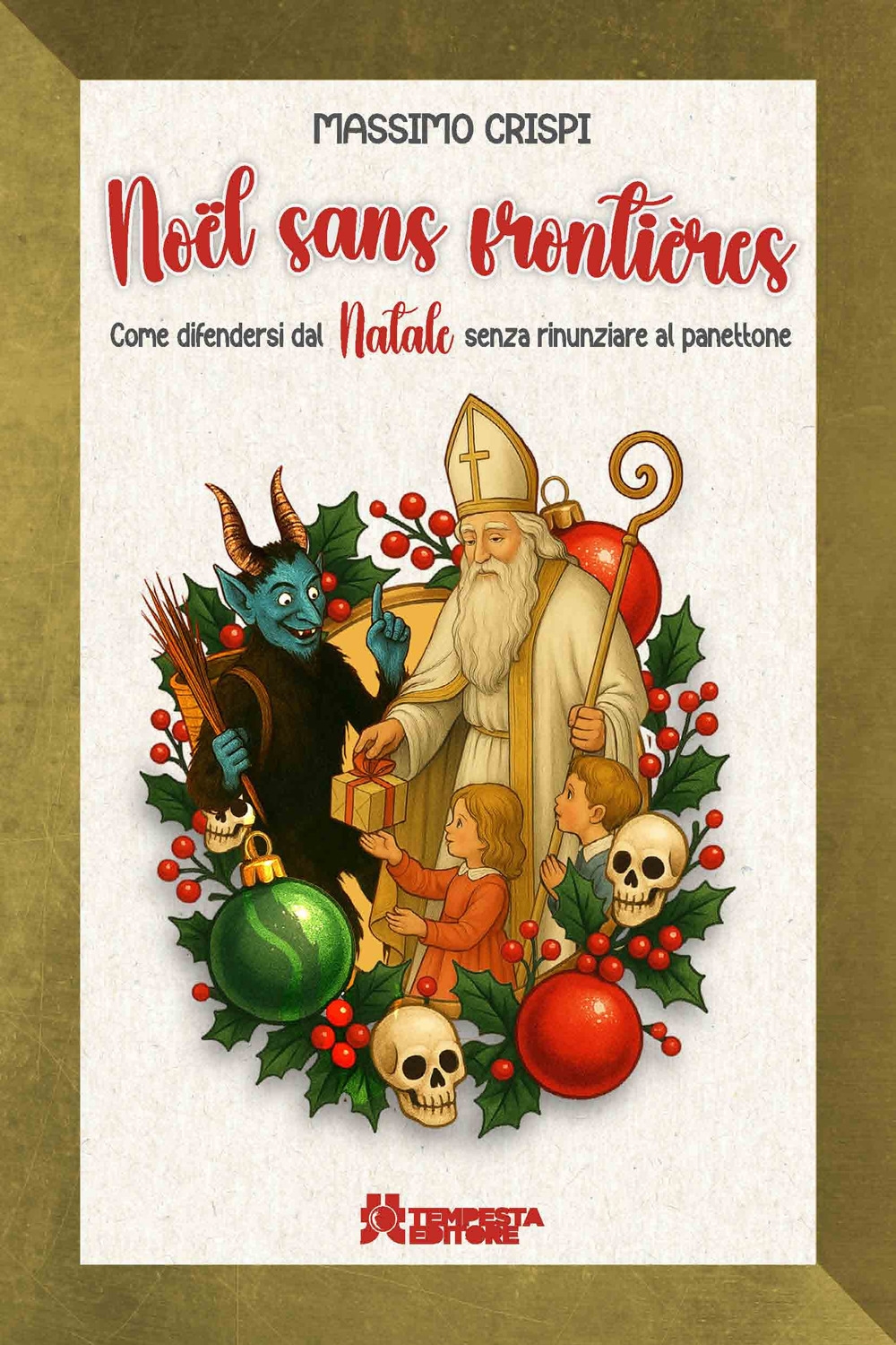 Noël sans frontières. Come difendersi dal Natale senza rinunziare al …