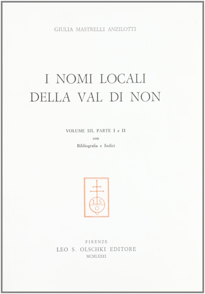 Nomi locali della Val di Non (3). Bibliografia e indici, …
