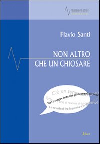 Non Altro che un Chiosare. Saggi, Mappe e Sintomi, Novi …