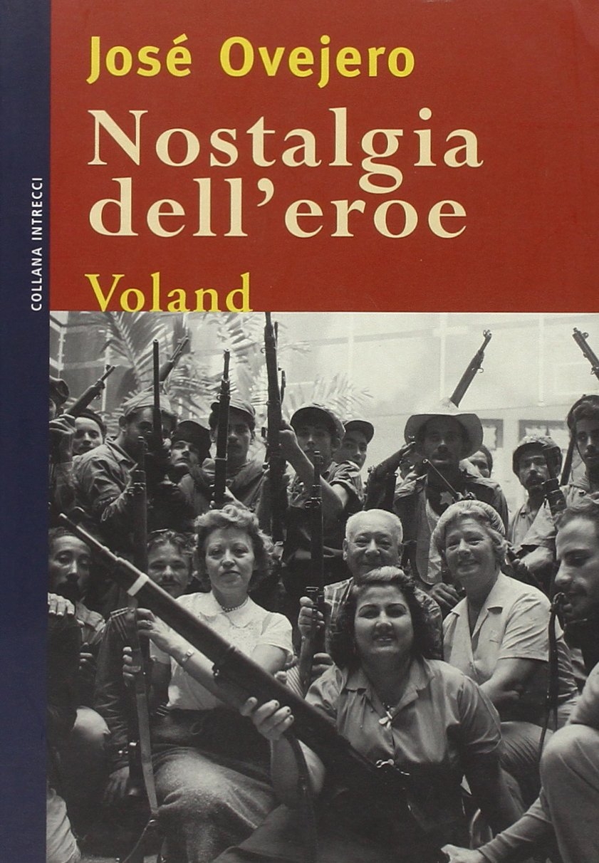 Nostalgia dell'eroe, Roma, Voland, 2005
