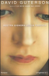 Nostra signora della foresta, Milano, Longanesi, 2004