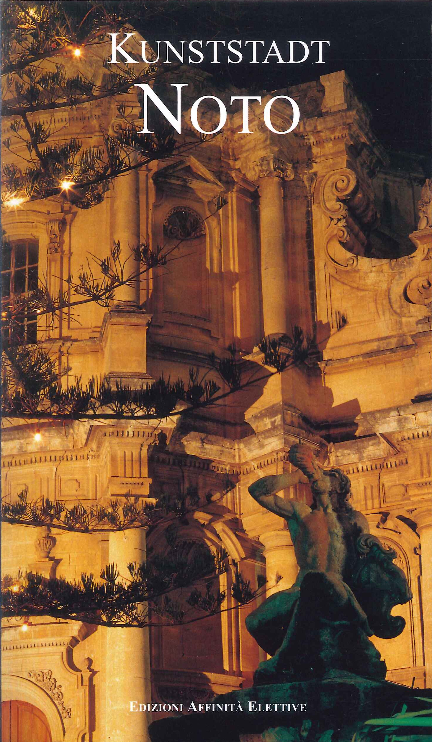 Noto Kunststadt. Ediz. Tedesca, Messina, Affinità Elettive, 2008