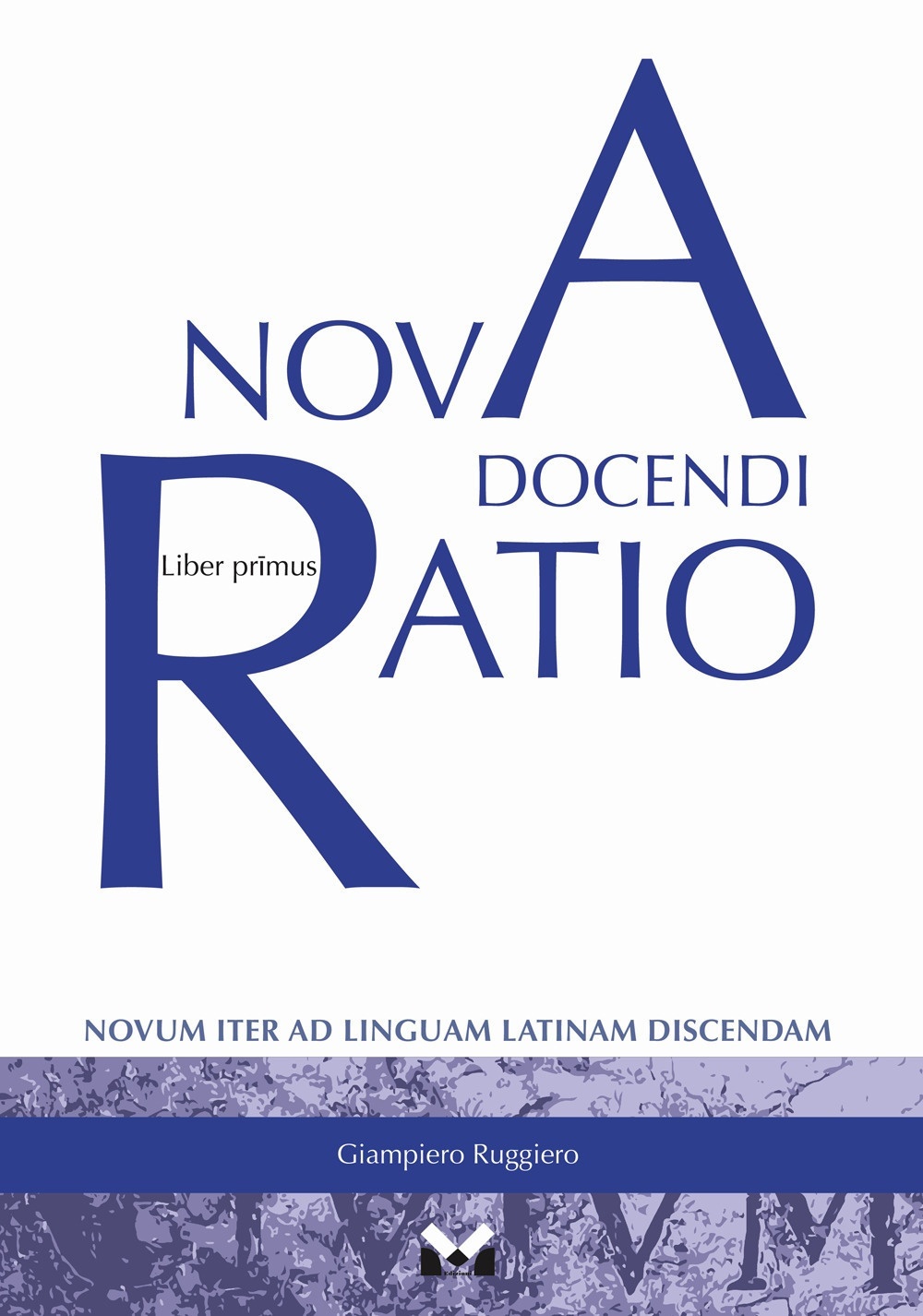 Nova docendi Ratio. Novum iter ad linguam latinam discendam. Vol. …