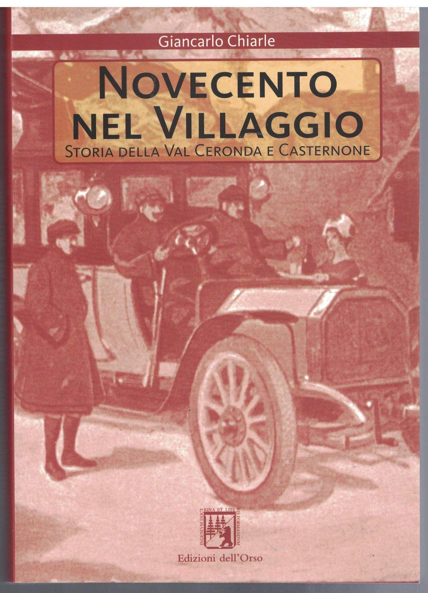 Novecento nel villaggio. Storia della Val Ceronda e Casternone, Alessandria, …