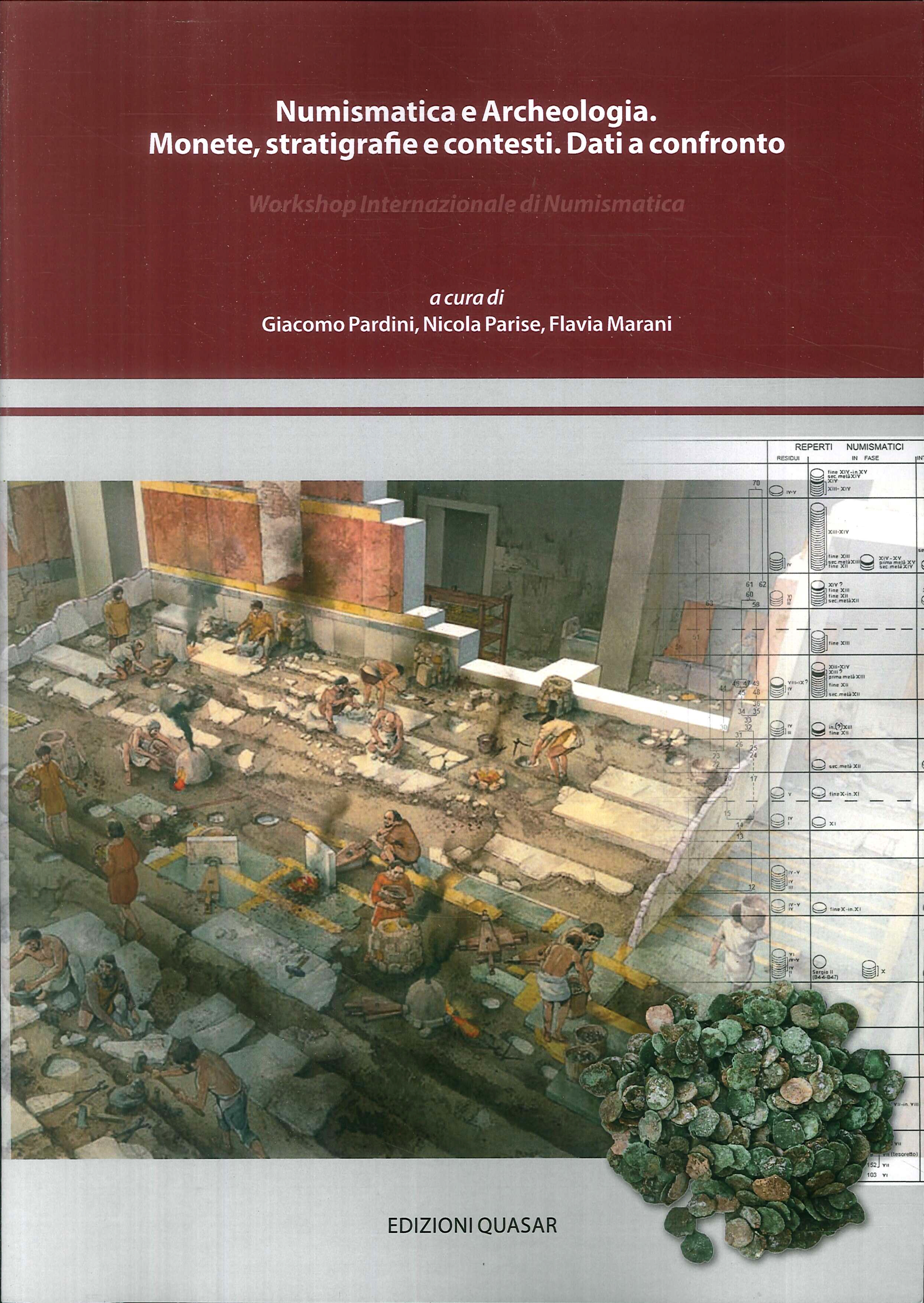 Numismatica e Archeologia. Monete, stratigrafie e contesti. Dati a confronto. …