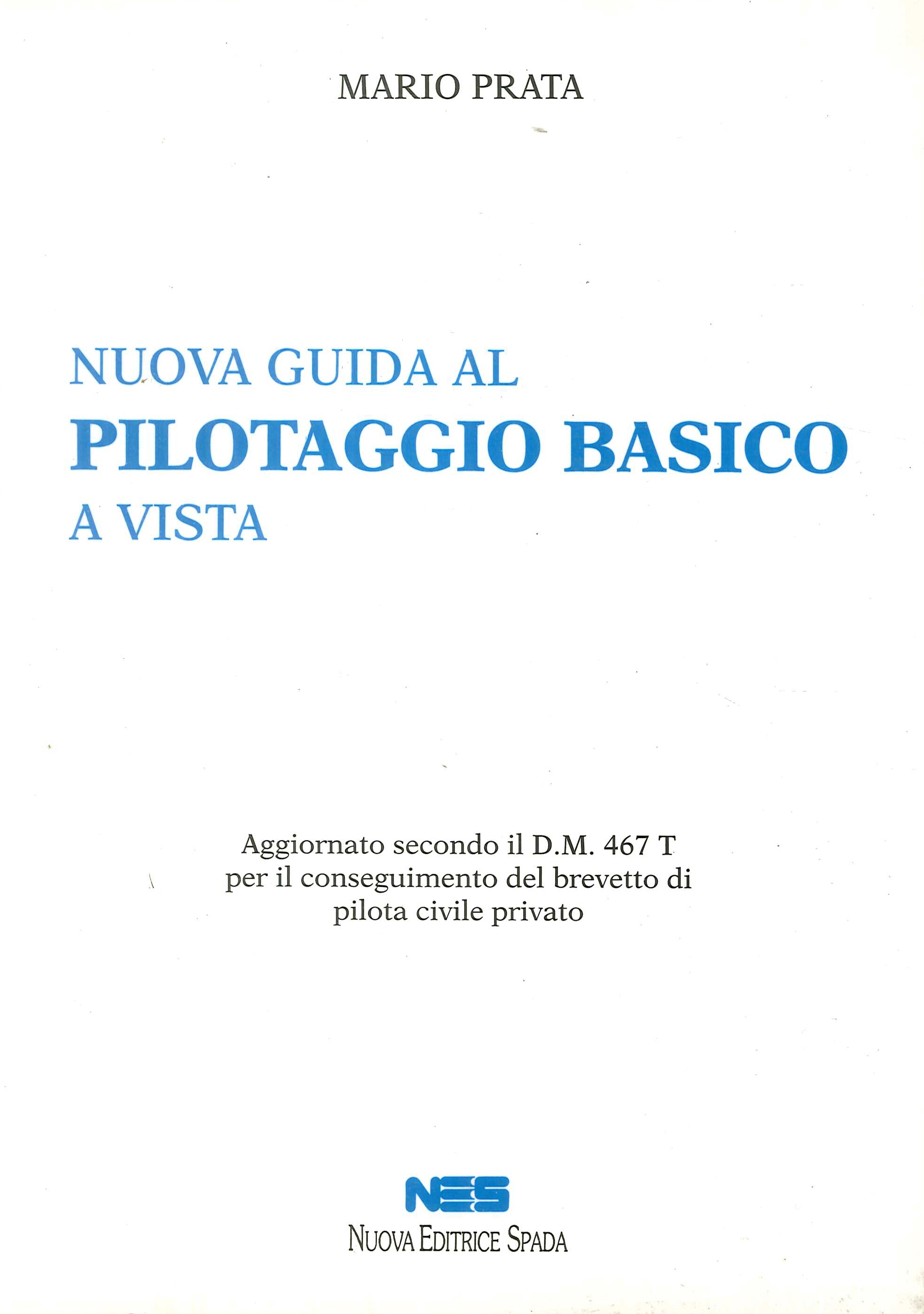 Nuova Guida al Pilotaggio Basico a Vista, Roma, Nuova Editrice …