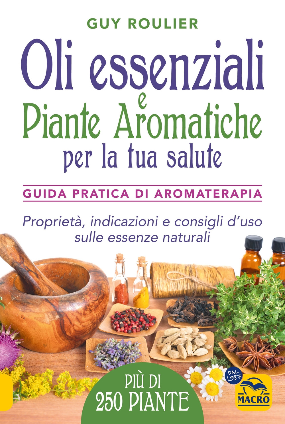 Oli essenziali e piante aromatiche per la tua salute. Guida …