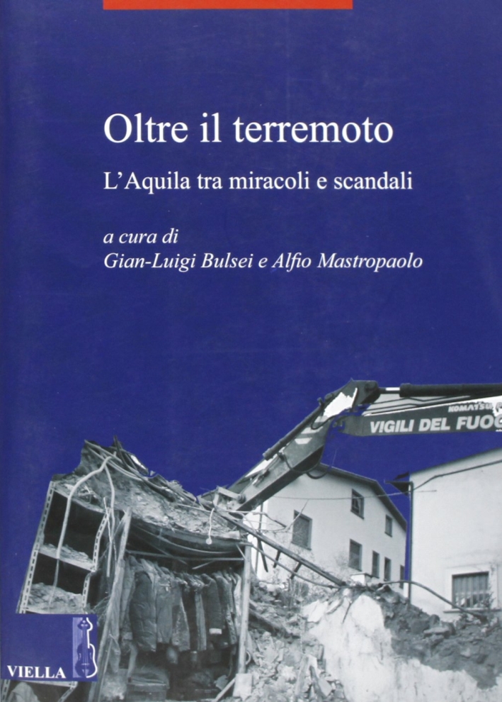 Oltre il terremoto. L'Aquila tra miracoli e scandali
