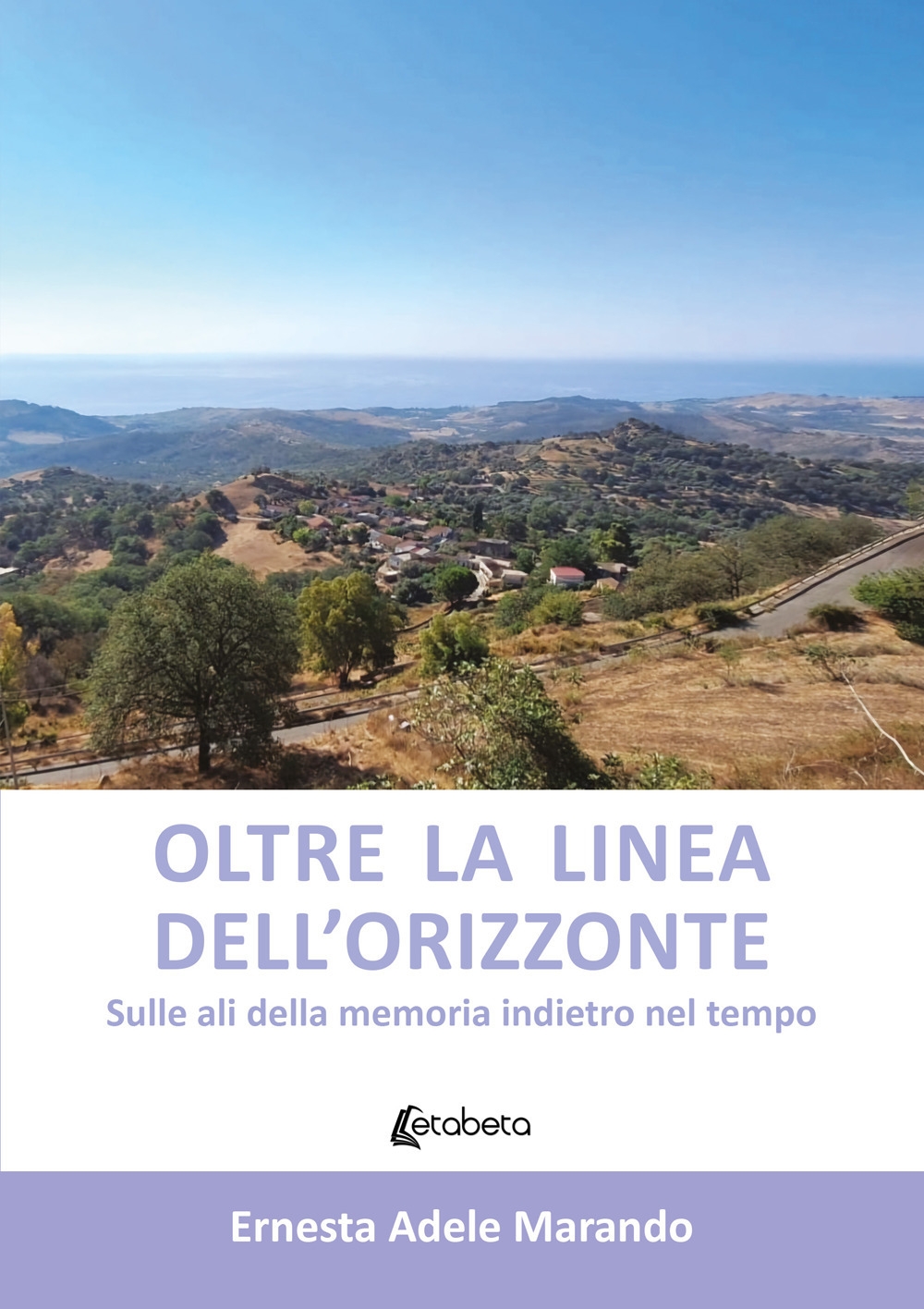 Oltre la linea dell'orizzonte. Sulle ali della memoria indietro nel …