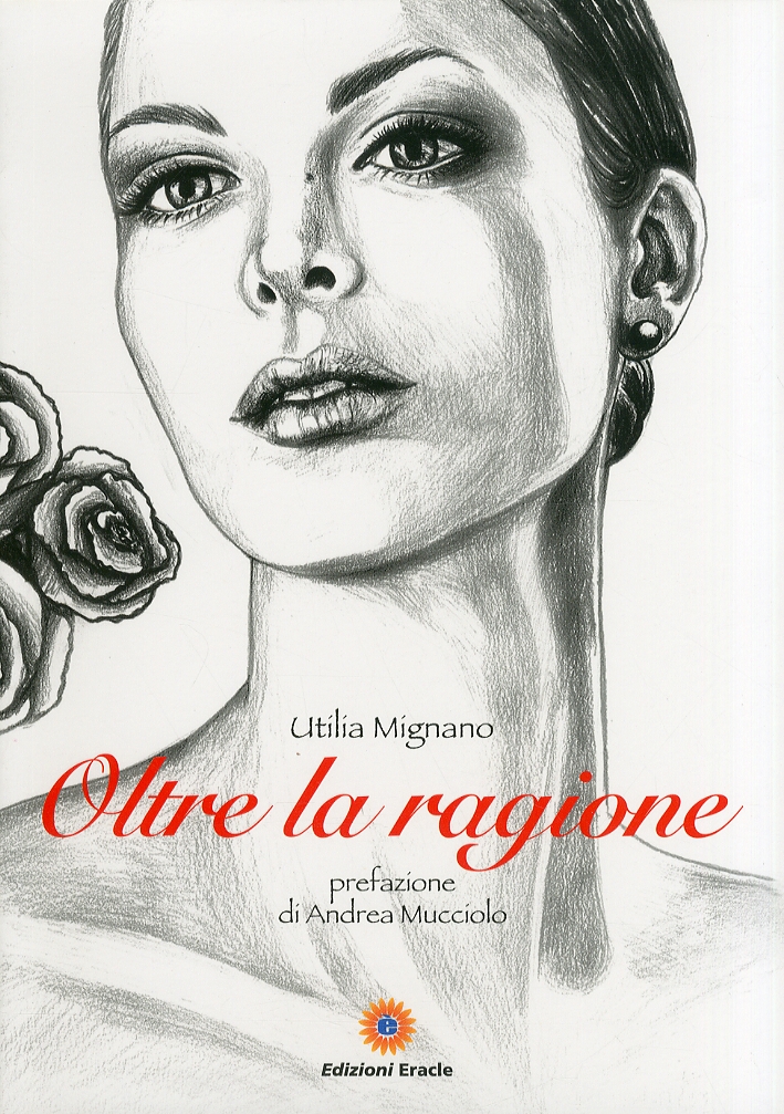 Oltre la ragione, Napoli, Edizioni Eracle, 2011