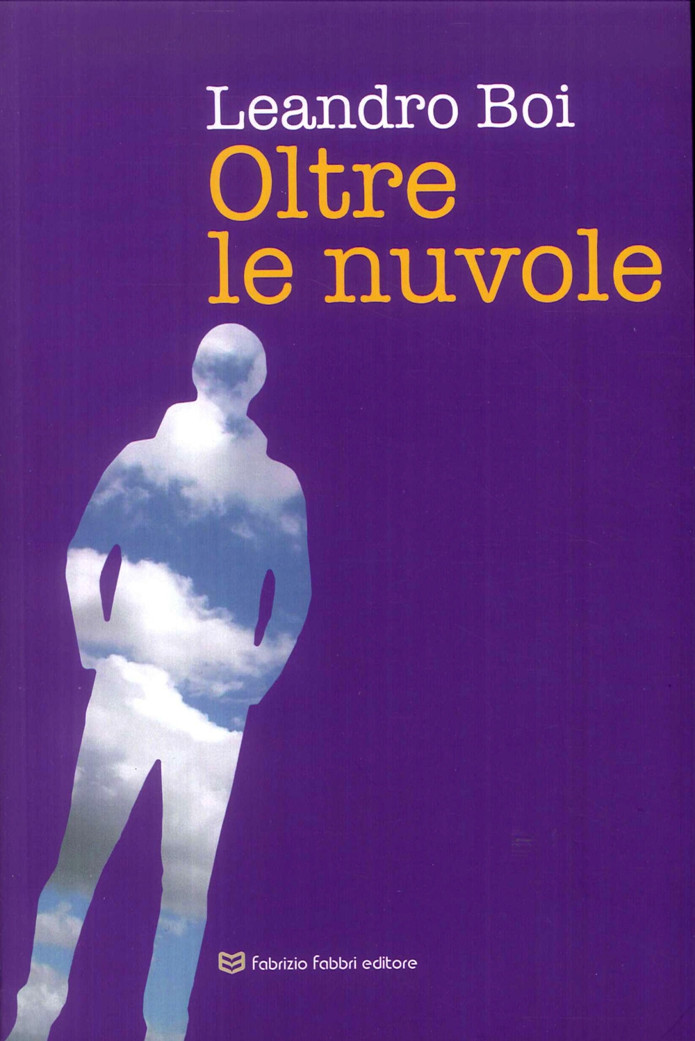 Oltre le nuvole, Perugia, Fabrizio Fabbri Editore, 2018