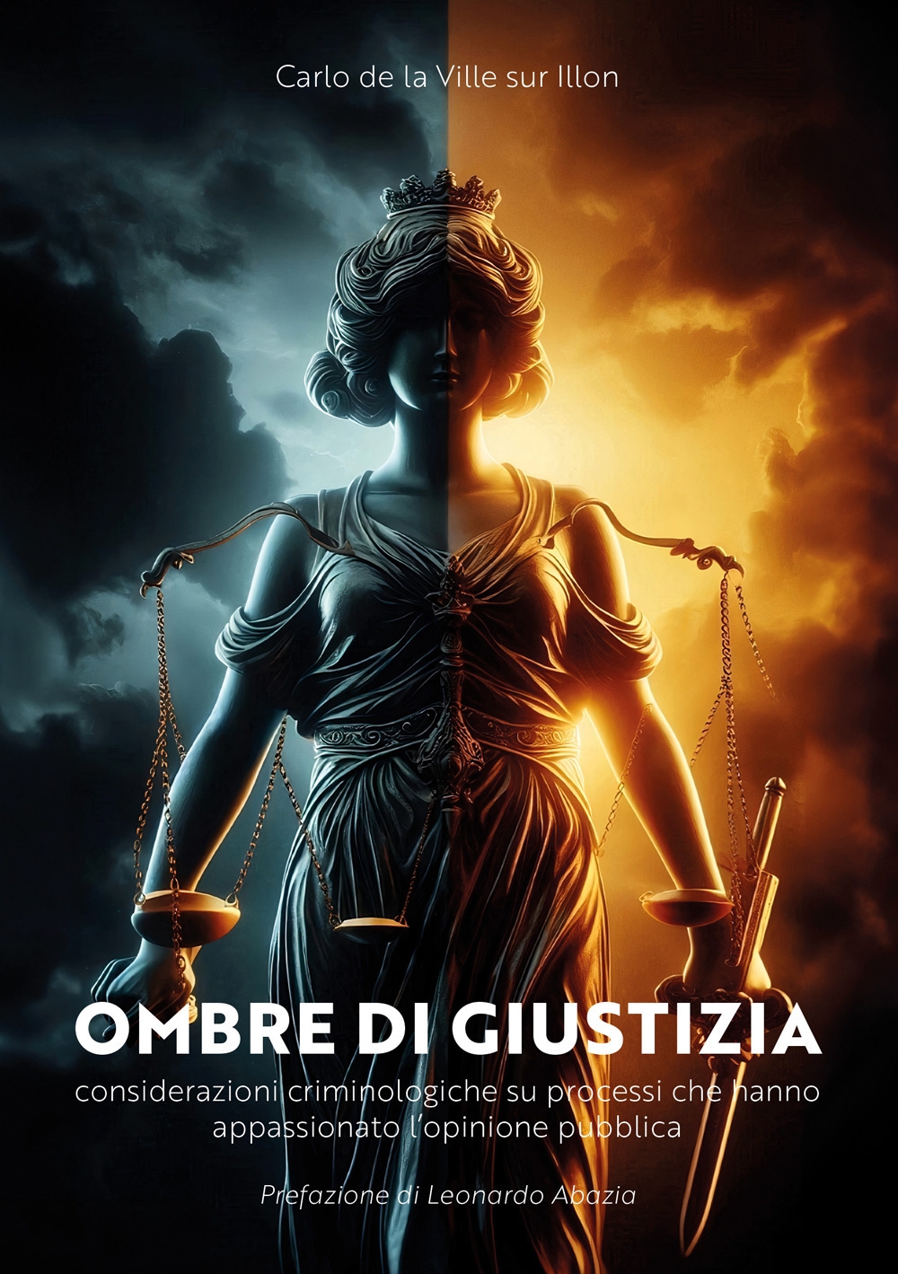 Ombre di giustizia. Considerazioni criminologiche su processi che hanno appassionato …