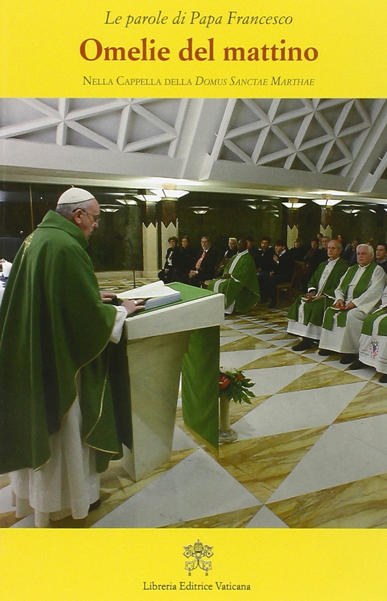 Omelie del mattino. Nella Cappella Domus Sanctae Marthae. Vol. 5, …