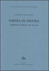 Omnia in figura. L'impronta di Origene tra '400 e '500