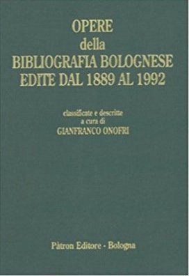 Opere della bibliografia bolognese edite dal 1889 al 1992, Quarto …