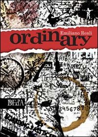 Ordinary, Roma, DEd’A Deltamedia Edizioni d’Arte, 2014