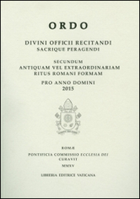 Ordo. Divini officii recitandi sacrique peragendi. Secundum antiquam vel extraordinariam …