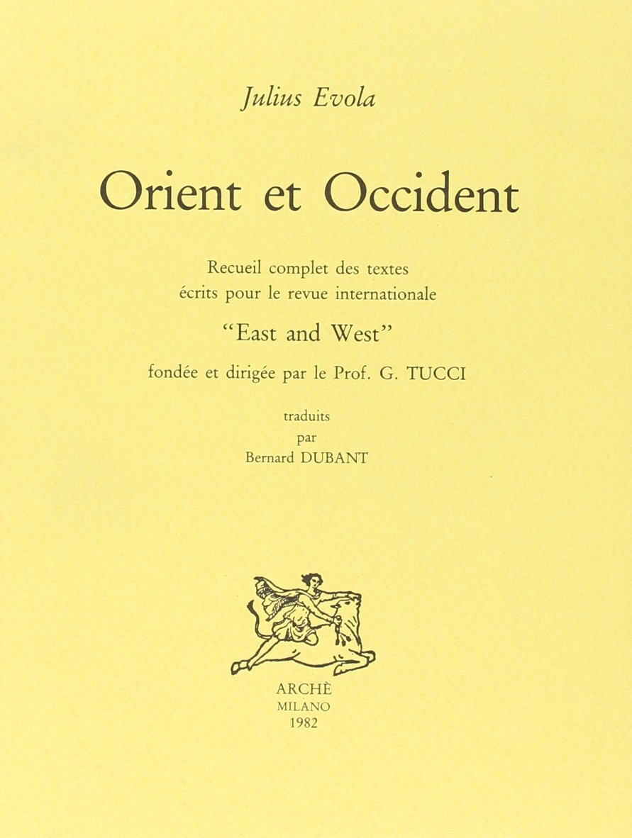 Orient et Occident. Recueil complet des textes écrits pour la …