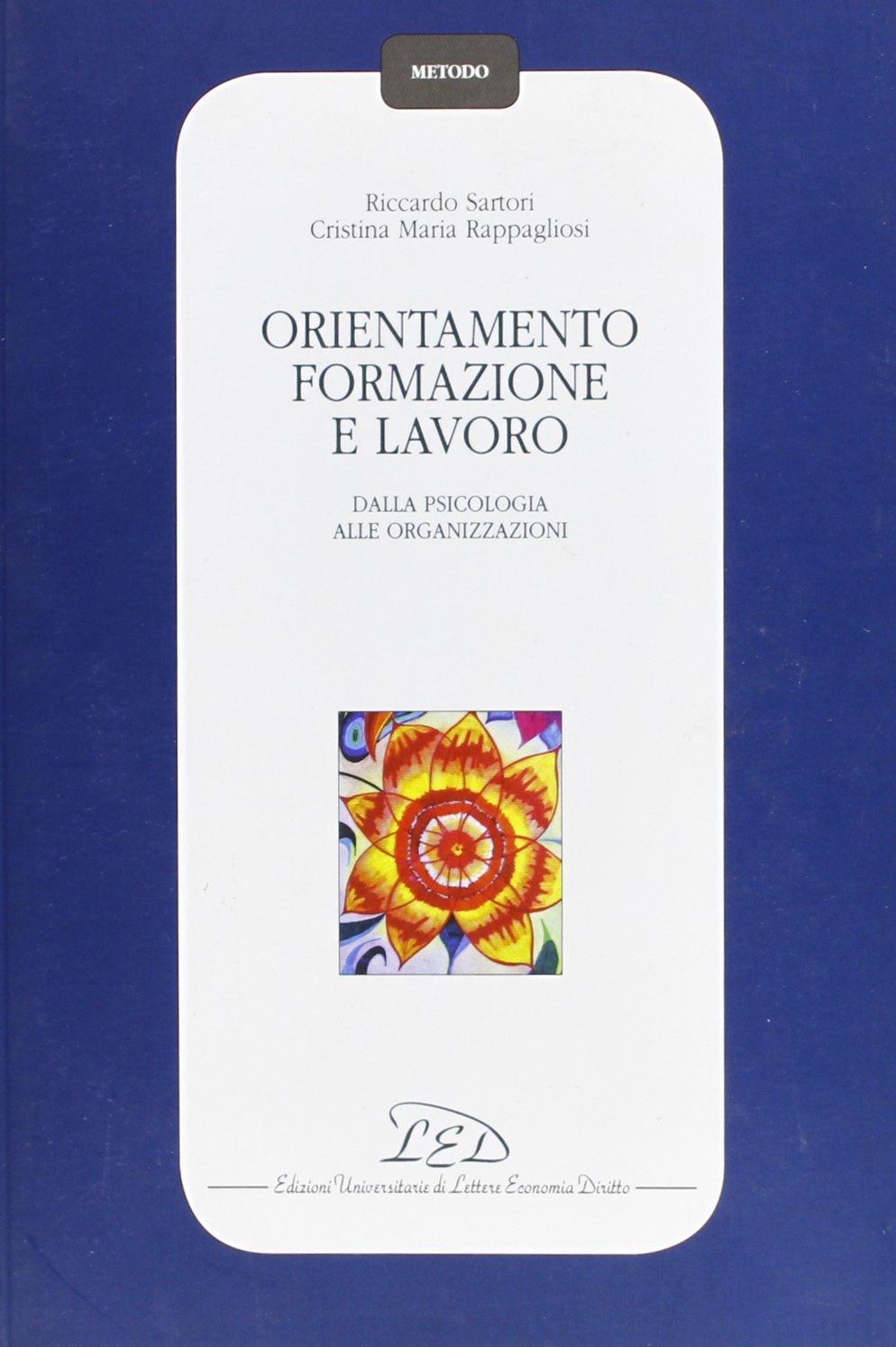 Orientamento, Formazione e Lavoro. Dalla Psicologia alle Organizzazioni