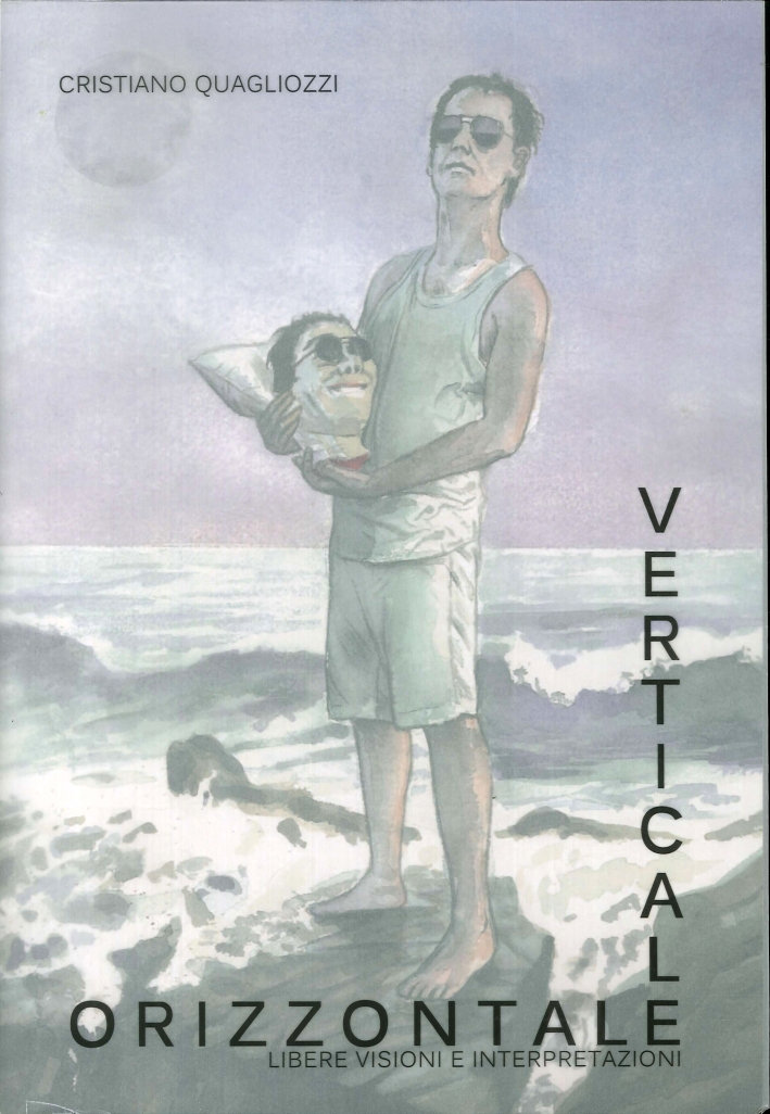 Orizzontale Verticale. Libere Visioni e Interpretazioni, Roma, Progetto Cultura, 2016