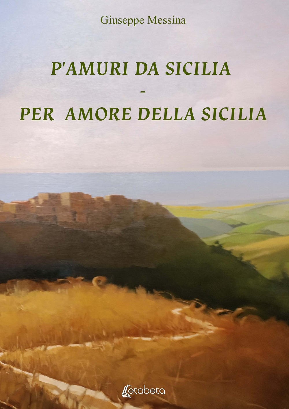 P'amuri da Sicilia. Per amore della Sicilia.