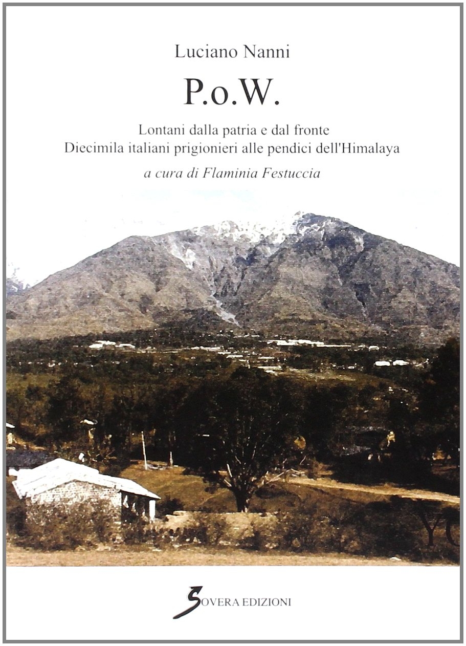 P.O.W. Lontani dalla patria e dal fronte. Dieci italiani prigionieri …