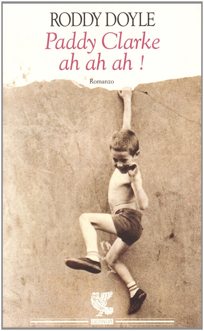 Paddy Clarke ah ah ah!, Milano, Guanda Editore, 1994