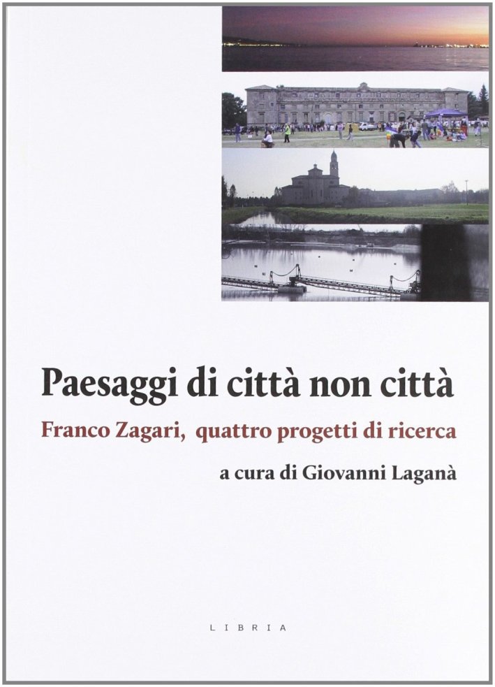 Paesaggi di città non città. Franco Zagari, quattro progetti di …