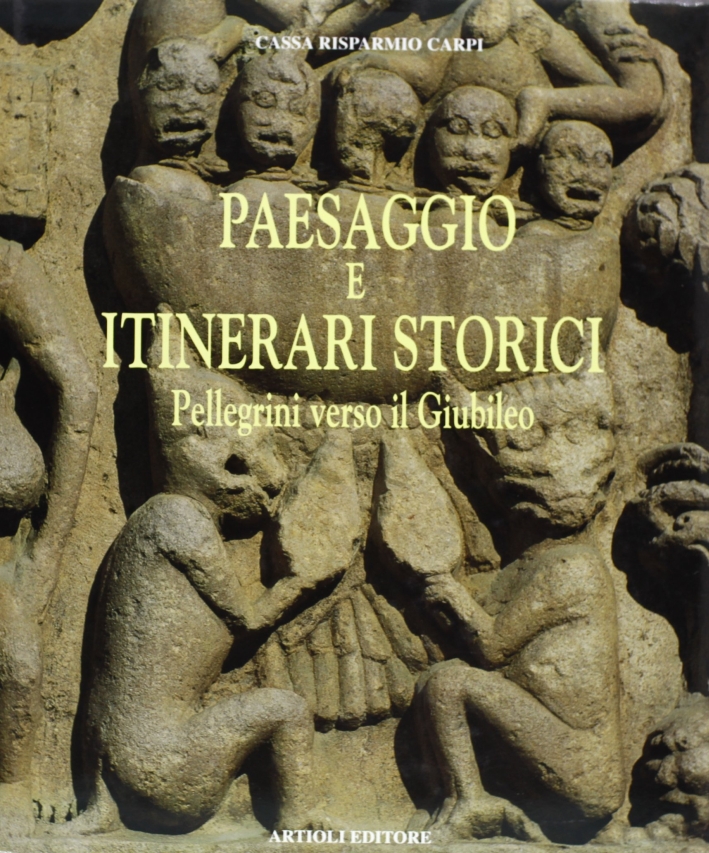 Paesaggio e itinerari storici. Pellegrini verso il giubileo, Modena, Poligrafico …