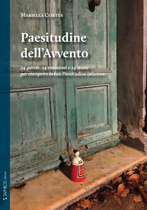 Paesitudine dell'Avvento. 24 parole, 24 emozioni e 24 storie per …