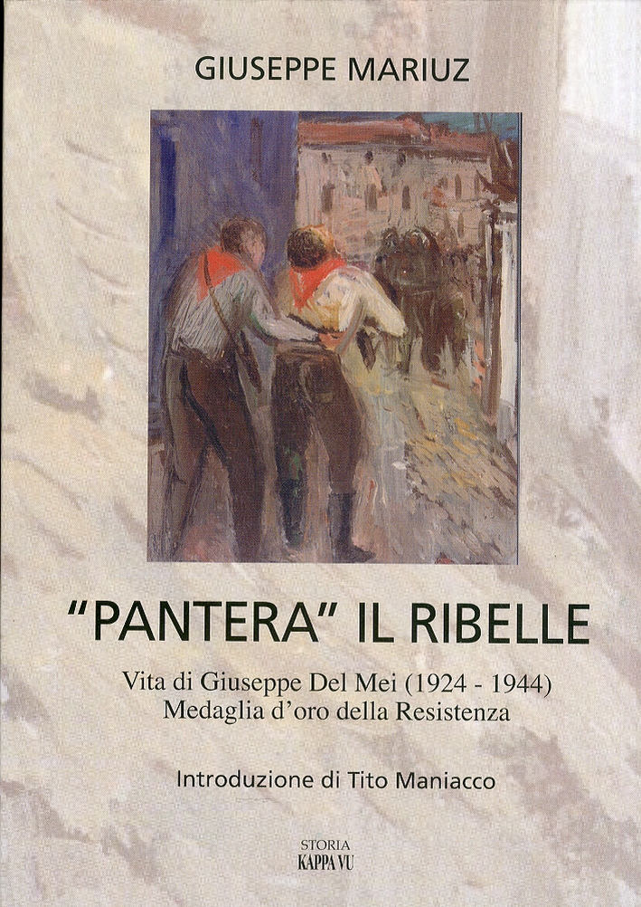 "Pantera" il ribelle. Vita di Giuseppe Del Mei 1924-1944, medaglia …