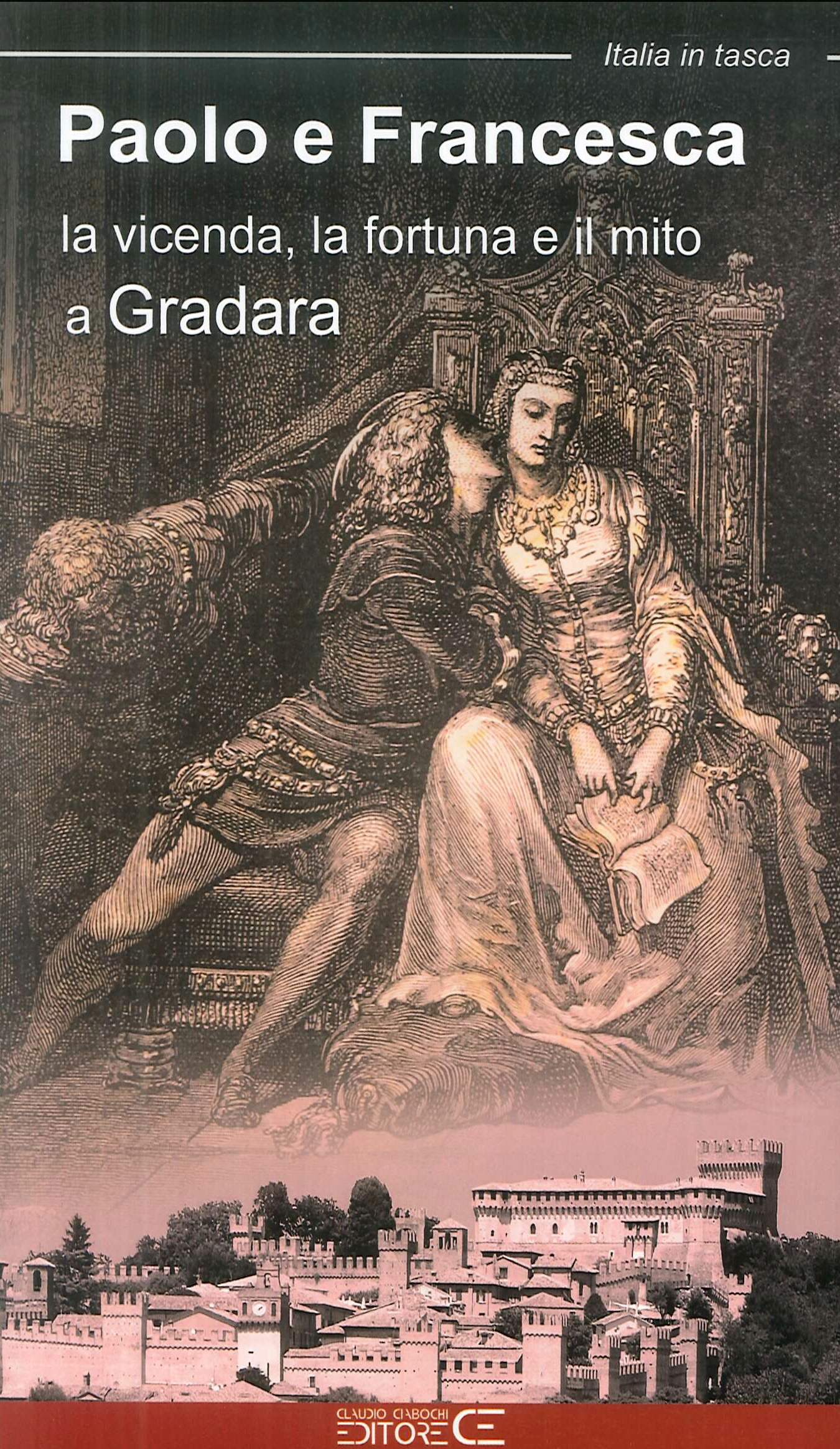 Paolo e Francesca. La Vicenda, la Fortuna e il Mito …